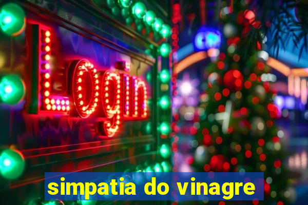 simpatia do vinagre